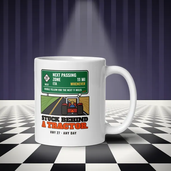 Stuck Behind A Tractor Mug mug in a styled photo